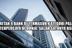 Deretan 4 Bank RI Termasuk Kategori Paling Terpercaya di Dunia, Salah Satunya BSI