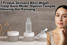 Bebas Kerutan, 7 Produk Skincare Ini Bikin Wajah Tetap Awet Muda, Dijamin Tampak Glowing dan Kencang