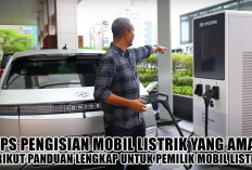 Tips Pengisian Mobil Listrik yang Aman, Berikut Panduan Lengkap untuk Pemilik Mobil Listrik, Yuk Praktekin!
