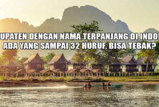 9 Kabupaten dengan Nama Terpanjang di Indonesia, Ada yang Sampai 32 Huruf, Bisa Tebak? 