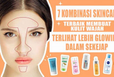 SIKAT GUYS! 7 Kombinasi Skincare Terbaik Membuat Kulit Wajah Terlihat Lebih Glowing dalam Sekejap