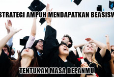 5 Strategi Ampuh Mendapatkan Beasiswa, Tentukan Masa Depanmu
