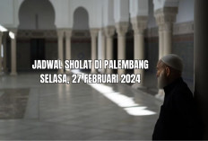 Jadwal Waktu Sholat di Palembang Beserta Niat Hari Ini, Selasa 27 Februari 2024