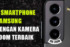 Tajam dan Stabil! 4 Smartphone Samsung dengan Kamera Zoom Terbaik, Bikin Instagram Kamu Makin Kece