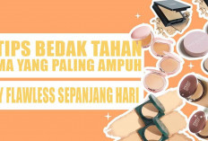 Biar Makeup Nggak Mudah Luntur, Ini 6 Tips Bedak Tahan Lama yang Paling Ampuh, Stay Flawless Sepanjang Hari