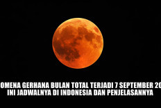 Fenomena Gerhana Bulan Total Terjadi 7 September 2025, Ini Jadwalnya di Indonesia dan Penjelasannya