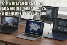 Laptop 5 Jutaan Bisa Apa? Simak 5 LaptopTerbaik 2025 yang Bikin Aktivitas Lancar