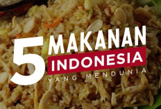 5 Kuliner Asli Indonesia yang Sukses Mendunia, Apakah Favoritmu?