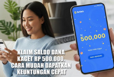 Klaim Saldo DANA Kaget Rp 500.000, Cara Mudah Dapatkan Keuntungan Cepat
