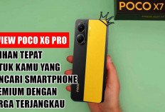 Review Poco X6 Pro: Pilihan Tepat Bagi Yang Cari Smartphone Premium dengan Harga Terjangkau, Semua Ada di Sini