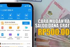 Rahasia Terbongkar! Cara Mudah Raih Saldo DANA Gratis Rp500.000 dalam Sekejap, Peluang Cuan di Tanggal Tua