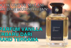 Cocok untuk Malam Hari dan Musim Hujan! 5 Parfum Vanilla Terbaru dari Brand Ternama
