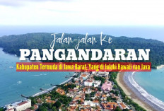 Menjelajahi Destinasi Wisata Pangandaran yang Menakjubkan, Cocok Isi Liburan Akhir Tahun 2024