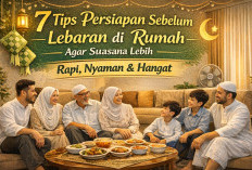 7 Tips Persiapan Sebelum Lebaran di Rumah agar Suasana Lebih Rapi, Nyaman dan Momen Berkumpul Makin Hangat