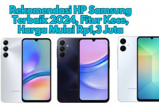 Rekomendasi HP Samsung Terbaik 2024: 5 Pilihan Terjangkau dengan Fitur Kece, Harga Mulai Rp1,3 Juta, Cek Yuk!