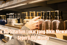 Ini Dia 5 Parfum Lokal dengan Nuansa Old Money, Bikin Mewah dan Anggun