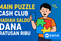 Main Puzzle di Cash Club, Hadiah Saldo DANA Ratusan Ribu Nunggu Kamu!