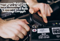 Masih Ada yang Bingung, Emangnya Mobil Listrik Masih Butuh Aki? Nih Penjelasannya di Balik Teknologi Canggih