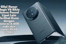 Gila! Honor Magic V6 Bikin Semua Ponsel Lipat Lain Terlihat Kuno dengan Baterai 6.600 mAh dan Layar OLED 120Hz