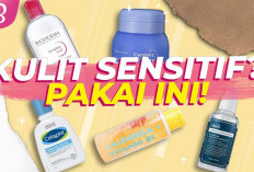 Tak Perlu Takut Iritasi! 6 Skincare Paling Aman untuk Kulit Sensitif dengan Formula Ringan dan Menenangkan