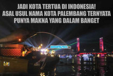 Jadi Kota Tertua di Indonesia! Asal Usul Nama Kota Palembang Ternyata Punya Makna yang Dalem Banget