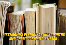 Apa itu Epistemologi Pendidikan? 2 Mahasiswa UIN Raden Fatah Sebut Kunci untuk Memahami Cara Kita Belajar