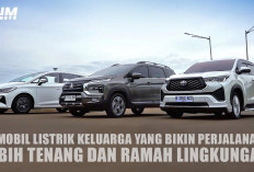 Gak Ada Lagi Drama SPBU! Ini 7 Mobil Listrik Keluarga yang Bikin Perjalanan Lebih Tenang dan Ramah Lingkungan