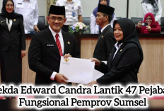 47 Pejabat Fungsional Pemprov Sumsel Resmi Dilantik, Camkan Pesan Sekda Edward Candra Ini Baik-Baik Ya!