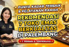 Punya Kadar Terbaik dan Pelayanan Ramah, Ini Rekomendasi 7 Toko Emas Berkualitas di Palembang