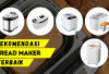 5 Rekomendasi Bread Maker, Campur Bahan Sat Set Lansung Jadi Roti