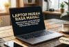 Laptop Murah Rasa Mahal! Rekomendasi Laptop RAM 8GB Harga 3 Jutaan Terbaik 2025, Performa Bikin Melongo