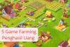 Tanam, Panen, Cuan! Coba 5 Game Farming Penghasil Uang yang Langsung Cair!