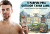 Rekomendasi 5 Parfum Pria Outdoor Tahan Lama Ini Bisa Bikin Aktivitas Seharianmu Tetap Segar dan Memikat