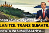 Jokowi Ngotot Bangun Tol Trans Sumatera, Habiskan Dana Investasi Lebih Rp500 Triliun, Ternyata Karena Ini