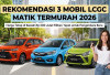 3 Mobil LCGC Matik Paling Murah 2026, Harga Masih di Bawah Rp 200 Juta! Bisa Jadi Pilihan Mobil Pertama Kamu