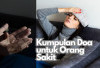 INGAT! Ini 10 Doa Kesembuhan untuk Orang Sakit, Harapan Penuh Berkah Agar Kesehatan Diberkahi, Insya Allah