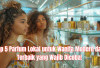 Top 5 Parfum Lokal untuk Wanita Modern dan Terbaik yang Wajib Dicoba!