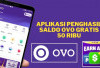 Mau Saldo OVO Gratis Senilai 50 Ribu? Coba Gunakan Aplikasi Ini!