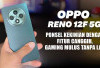 Selfie Makin Gacor! Review HP OPPO Reno12 F 5G: Ponsel Kekinian dengan Fitur Canggih, Gaming Mulus Tanpa Lag