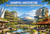 3 Kampus Arsitektur Terbaik di Indonesia, Apakah Ada Kampusmu?