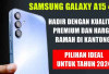 Samsung Galaxy A15 4G Hadir dengan Kualitas Premium dan Harga Ramah di Kantong: Pilihan Ideal untuk Tahun 2024