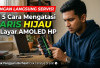 Jangan Langsung Servis! Ini 5 Cara Mengatasi Garis Hijau di Layar AMOLED HP, Banyak Pengguna Berhasil!