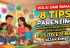 Mulai dari Rumah! 8 Tips Parenting untuk Membentuk Karakter Anak Agar Positive Vibes Sejak Dini