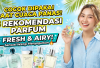 Cocok Dipakai Saat Cuaca Panas! Ini 5 Rekomendasi Parfum Fresh dan Airy dengan Sensasi Wangi yang Menyegarkan