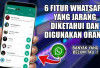 6 Fitur WA yang Jarang Diketahui dan Digunakan Orang, Apa Saja?