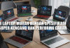 8 Laptop Murah dengan Spesifikasi Super Kencang dan Performa Gahar, Solusi Tepat bagi Budget Terbatas