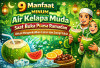 9 Manfaat Minum Air Kelapa Muda Saat Buka Puasa Ramadan untuk Mengembalikan Cairan dan Energi Tubuh