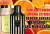 Parfum Cowok Aroma Citrus dengan Sensasi Bergamot yang Menyegarkan!