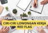  Waspada Data Kamu Disalahgunakan! 6 Ciri-Ciri Lowongan Kerja Red Flag yang Bisa Merugikanmu!