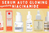 5 Pilihan Serum Niacinamide untuk Kulit Glowing yang Bakal Bikin Kamu Percaya Diri!